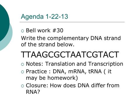 TTAAGCGCTAATCGTACT Agenda Bell work #30