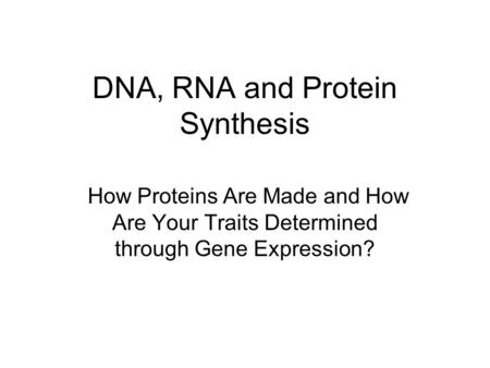 DNA, RNA and Protein Synthesis