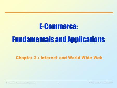 _______________________________________________________________________________________________________________ E-Commerce: Fundamentals and Applications1.