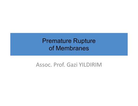 Premature Rupture of Membranes