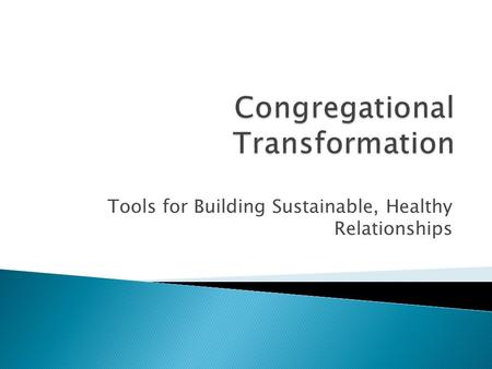 Tools for Building Sustainable, Healthy Relationships.