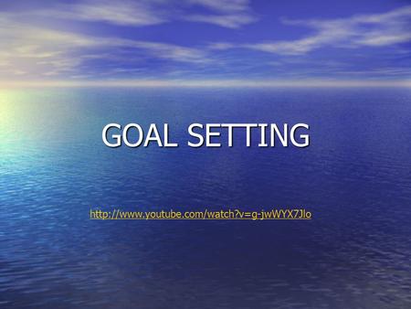 GOAL SETTING