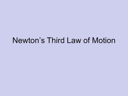 Newton’s Third Law of Motion