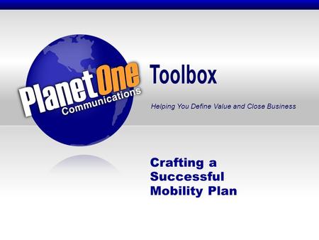 Toolbox Helping You Define Value and Close Business Crafting a Successful Mobility Plan.