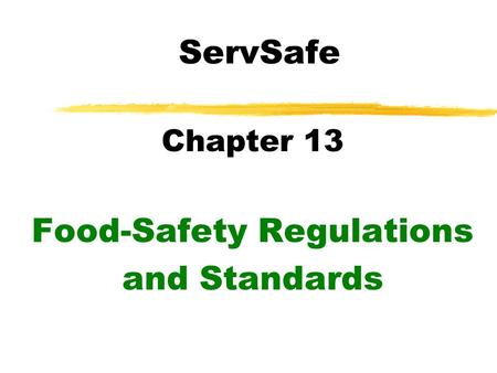 Chapter 13 Food-Safety Regulations and Standards