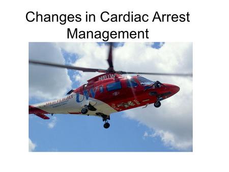 Changes in Cardiac Arrest Management. Pathophysiology of V- Fib Arrest.