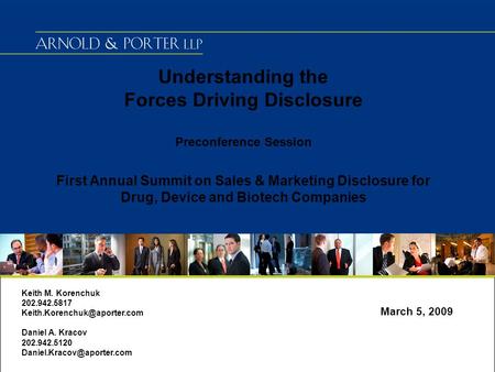 Understanding the Forces Driving Disclosure Preconference Session First Annual Summit on Sales & Marketing Disclosure for Drug, Device and Biotech Companies.