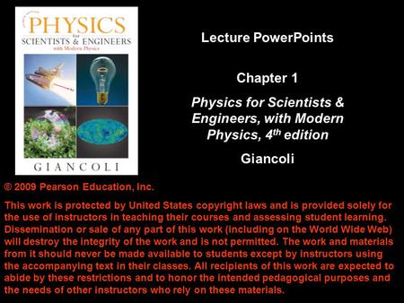 Copyright © 2009 Pearson Education, Inc. © 2009 Pearson Education, Inc. This work is protected by United States copyright laws and is provided solely for.