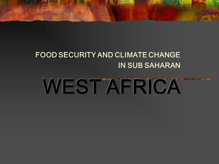 INTRODUCTION One of the problems of development in Sub Saharan West Africa region of west Africa pertains to food insecurity. Research needs to address.