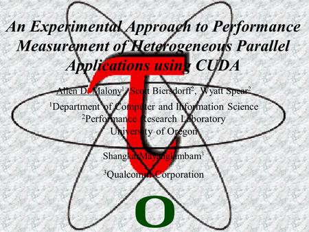 Allen D. Malony 1, Scott Biersdorff 2, Wyatt Spear 2 1 Department of Computer and Information Science 2 Performance Research Laboratory University of Oregon.