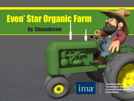 1 Even’ Star Organic Farm By Chasedream The Association for Accountants and Financial Professionals in Business.