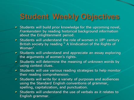 Students will build prior knowledge for the upcoming novel, Frankenstein by reading historical background information about the Enlightenment period. Students.