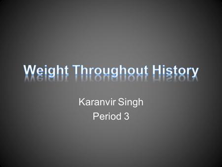 Karanvir Singh Period 3. 8 out of 10 people, over the age of 25, are overweight. 70% of cardiovascular diseases relate to being overweight 80% of.