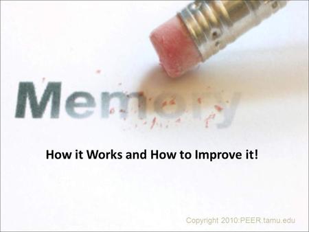 How it Works and How to Improve it! Copyright 2010:PEER.tamu.edu.