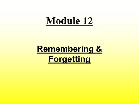 Remembering & Forgetting