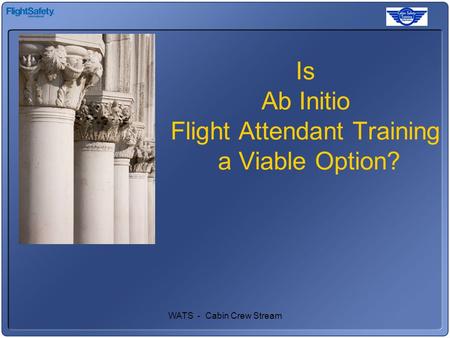 WATS - Cabin Crew Stream Is Ab Initio Flight Attendant Training a Viable Option?