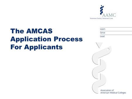 The AMCAS Application Process For Applicants. Overview.