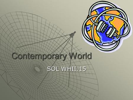 Contemporary World SOL WHII.15. Both developed and developing nations face many challenges. These include migrations, ethnic and religious conflict, and.