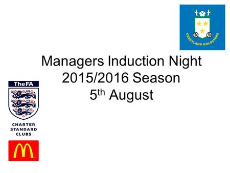 Managers Induction Night 2015/2016 Season 5 th August.