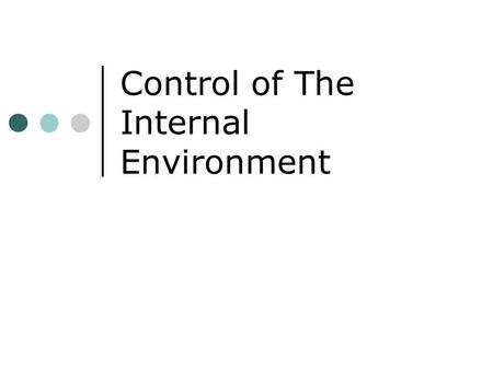 Control of The Internal Environment. Water Gain and Water Loss Mammals gain and lose water in several ways. Over the course of the day water gain is equal.