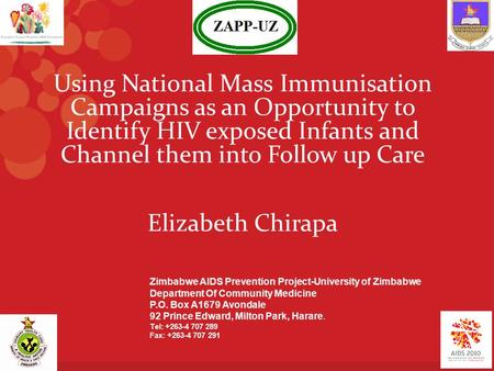 Using National Mass Immunisation Campaigns as an Opportunity to Identify HIV exposed Infants and Channel them into Follow up Care Elizabeth Chirapa Zimbabwe.