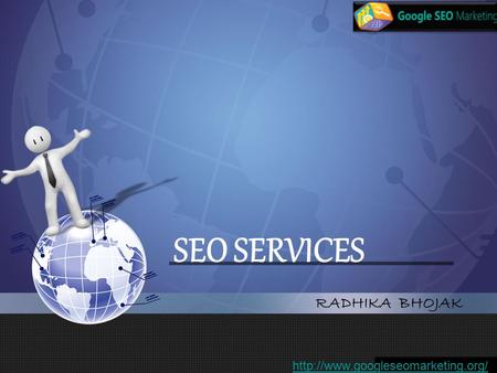 SEO SERVICES RADHIKA BHOJAK