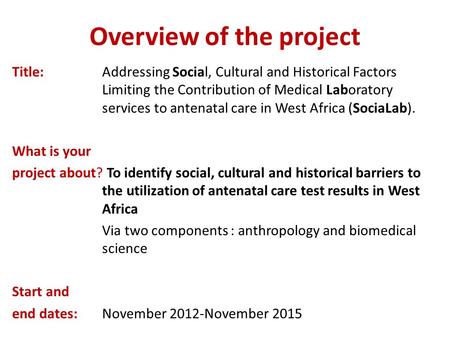 Overview of the project Title:Addressing Social, Cultural and Historical Factors Limiting the Contribution of Medical Laboratory services to antenatal.