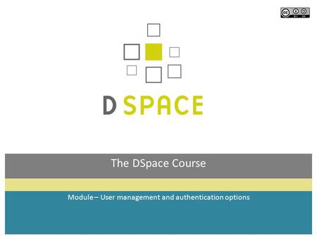 The DSpace Course Module – User management and authentication options.