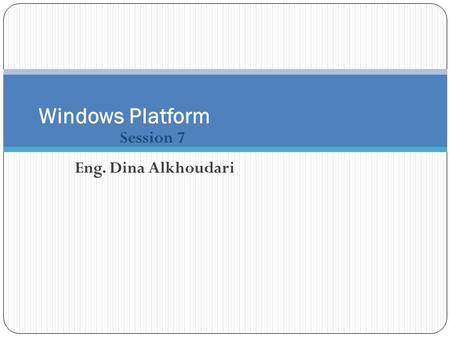 Session 7 Windows Platform Eng. Dina Alkhoudari. Learning Objectives Active Directory review Managing users and groups Single Master Operations Delegation.