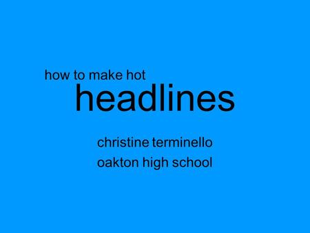 Headlines christine terminello oakton high school how to make hot.