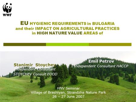 EU HYGIENIC REQUIREMENTS in BULGARIA and their IMPACT ON AGRICULTURAL PRACTICES in HIGH NATURE VALUE AREAS of HNV Seminar Village of Brashlyan, Strandzha.