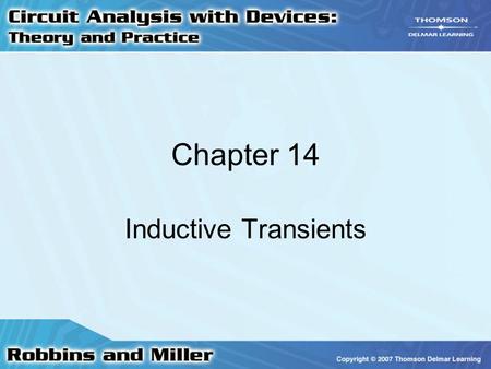 Chapter 14 Inductive Transients. 2 Transients Voltages and currents during a transitional interval –Referred to as transient behavior of the circuit Capacitive.