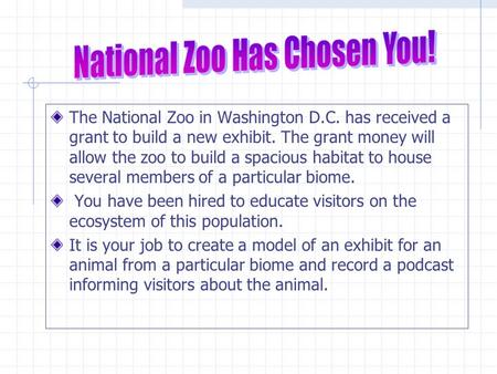 The National Zoo in Washington D.C. has received a grant to build a new exhibit. The grant money will allow the zoo to build a spacious habitat to house.