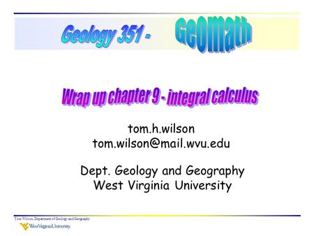 Tom Wilson, Department of Geology and Geography tom.h.wilson Dept. Geology and Geography West Virginia University.