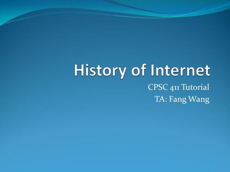 CPSC 411 Tutorial TA: Fang Wang. Fang Wang   9:00am-5:00pm, Mon-Fri.