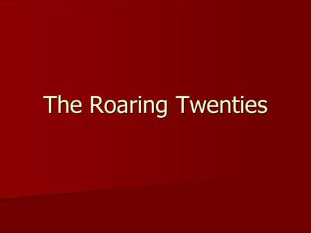 The Roaring Twenties. The Russian Revolution Czar Nicholas II loses power for entering WWI Czar Nicholas II loses power for entering WWI Vladimir Lenin.