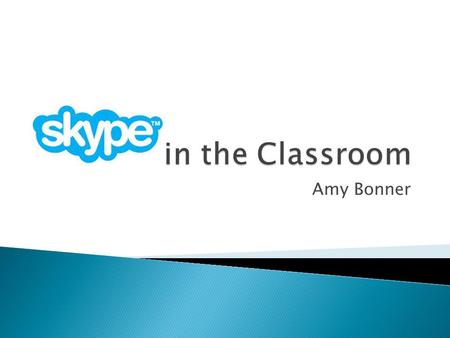 Amy Bonner.  Voice Over-IP service and instant messenger ◦ Service allows you to make calls to other computers for free or low cost to direct phone lines.