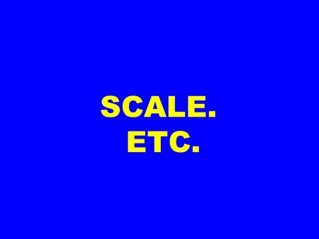 SCALE. ETC.. Sluggish + Obese + Unimaginative + More Sluggish + More Obese + More Unimaginative + Even More Sluggish + Even More Obese + Even More Unimaginative.