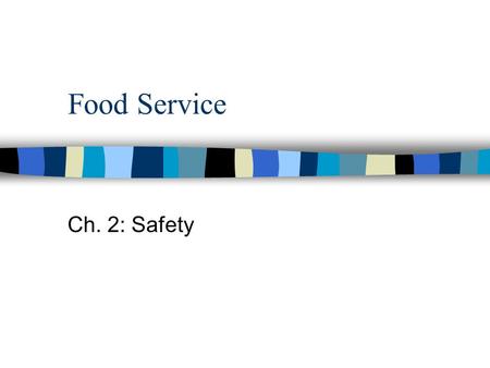 Food Service Ch. 2: Safety. Safety Safety is a constant concern in the commercial kitchen. Accidents can easily occur because of the amount of activity.