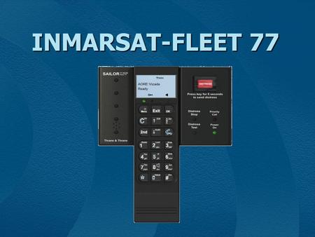 INMARSAT-FLEET 77. In response to the ever increasing need for computer-based, cost effective and secure communications system at sea, Inmarsat has developed.