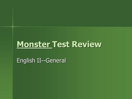 Monster Test Review English II--General. Characters Steve Harmon: Steve was the main character; he was allegedly involved as a look out man in a___________.