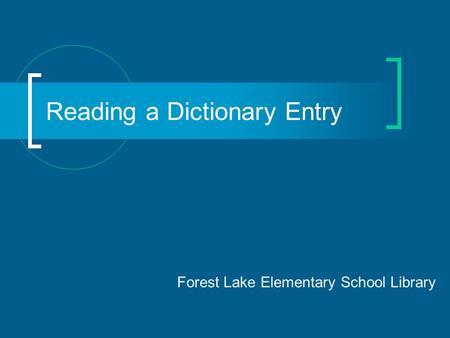 Reading a Dictionary Entry Forest Lake Elementary School Library.