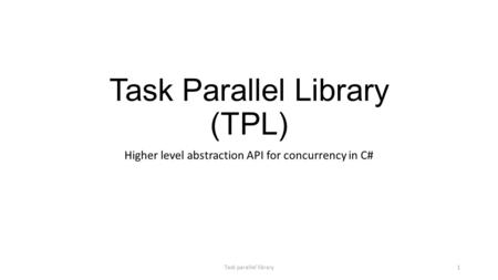 Task Parallel Library (TPL)