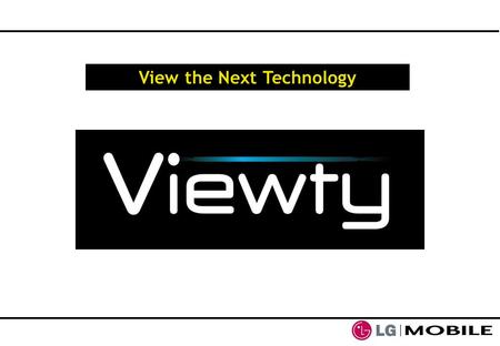 View the Next Technology. Google Package including ‘YouTube’ & maps 5.1MPixel with Image Stabilizer 120fps Video Recording HSDPA 3.6 & Full Internet Browser.