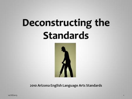 2010 Arizona English Language Arts Standards 10/18/20151.