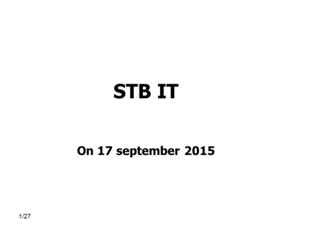 1/27 STB IT On 17 september 2015. Page 2/ * COMPANY PROFILE * ESTABLISHMENT: MARCH 10 th, 1995 SHARE HOLDER : TBAS+SAS+TTTC EMPLOYEE: 423 PERSONS LOCATION: