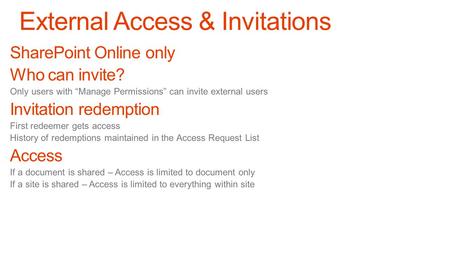 External user invited This creates invitation in Access Request List Invitation email sent to guest with invitation URL Guest clicks URL. Verification.