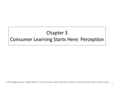 © 2014 Cengage Learning. All Rights Reserved. May not be scanned, copied or duplicated, or posted to a publicly accessible website, in whole or in part.