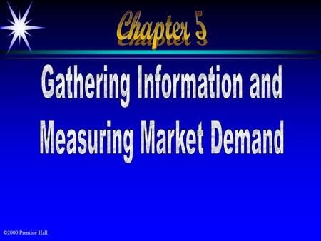 ©2000 Prentice Hall Objectives ä Components of a marketing information system ä Criteria of good marketing research ä Decision support systems for marketing.