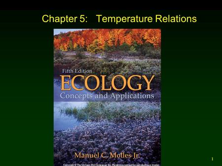 1 Chapter 5: Temperature Relations Copyright © The McGraw-Hill Companies, Inc. Permission required for reproduction or display.